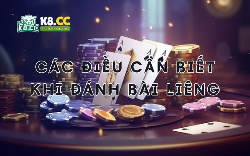 Điều cần biết khi đánh bài liêng lớn nhất